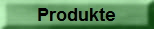 Produkte
